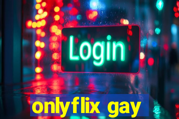 onlyflix gay